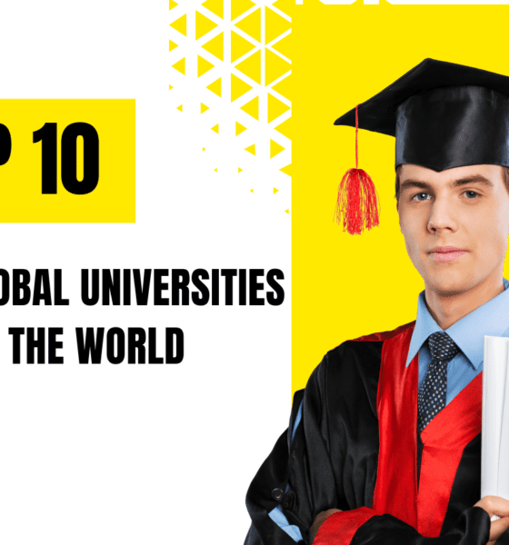 Top 10 Best Global Universities in the World