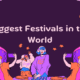 Top 10 Biggest Festivals in the World